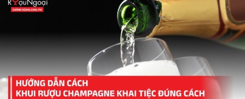 Hướng dẫn cách khui rượu Champagne khai tiệc đúng cách