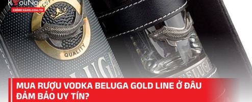 Mua rượu Vodka Beluga Gold Line ở đâu đảm bảo uy tín?